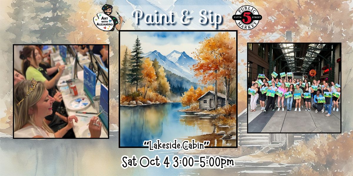 Paint & Sip at 5th St Alley \u201cLakeside Cabin\u201d