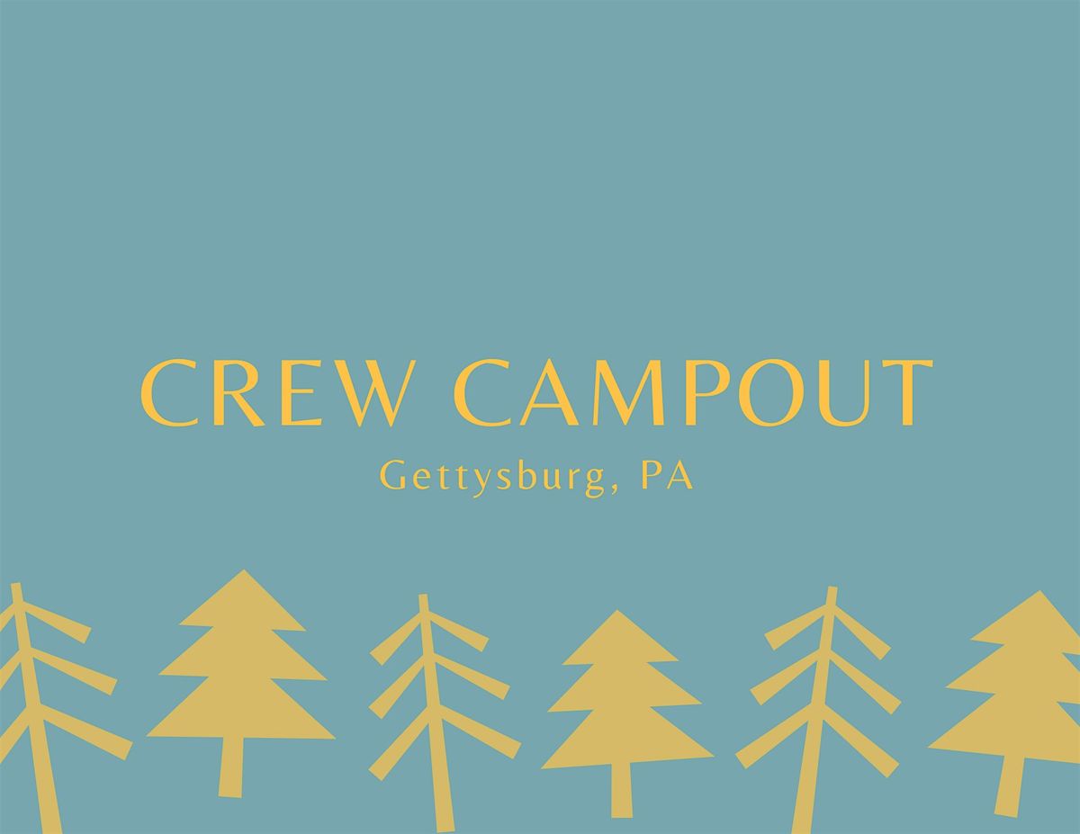 Crew Campout - Gettysburg, PA