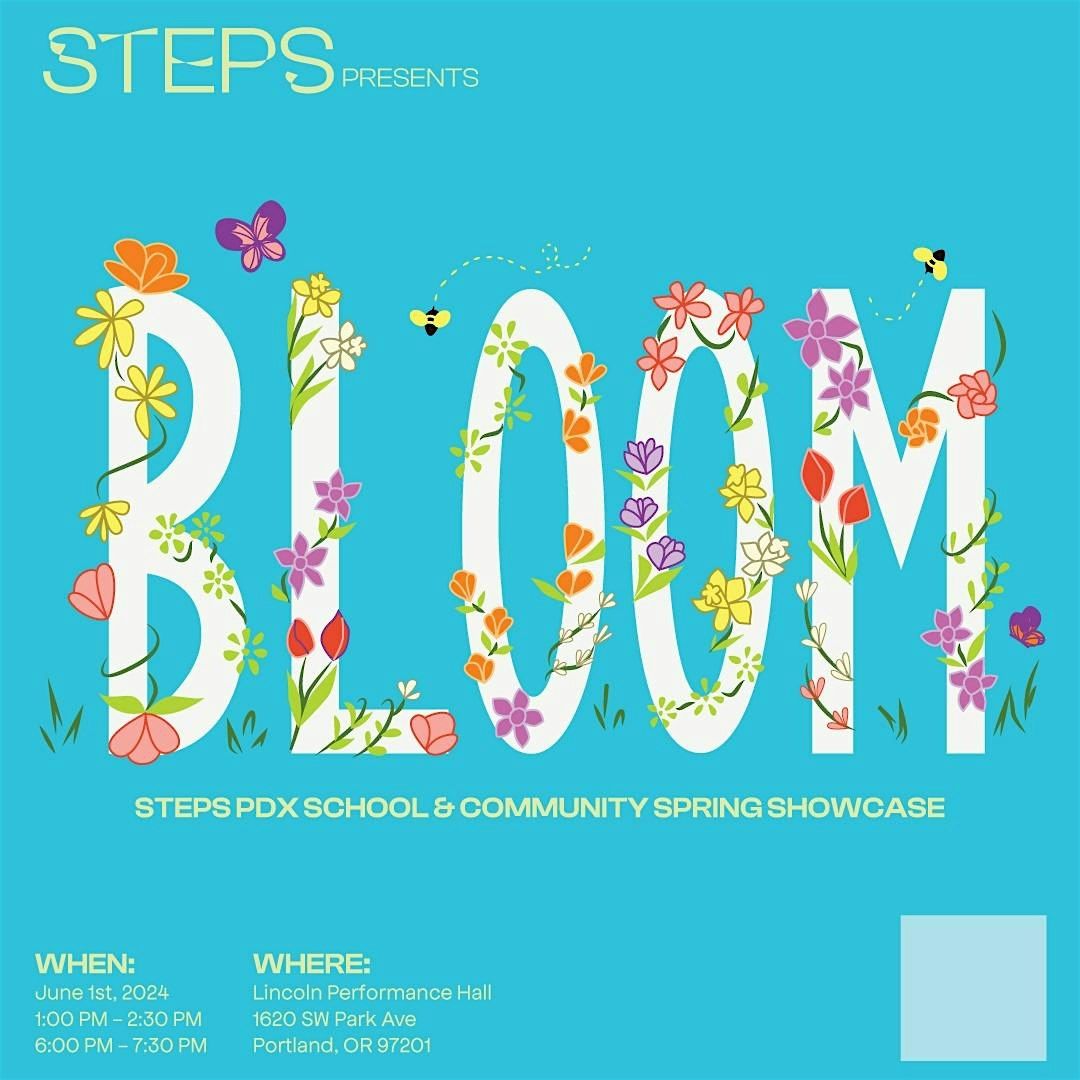 Steps PDX Presents: BLOOM 2025