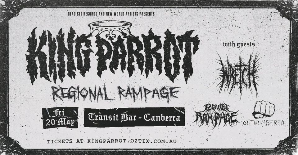 KING PARROT w\/- Wretch, 12 Gauge Rampage, Outnumbered