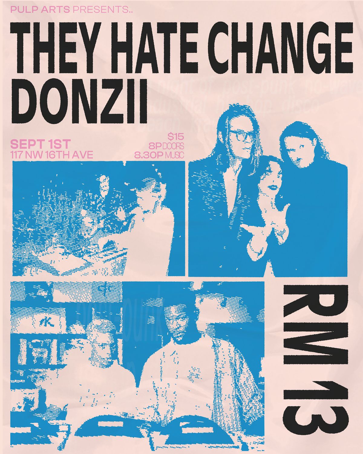 Pulp Presents: They Hate Change, Donzii, & Room 13