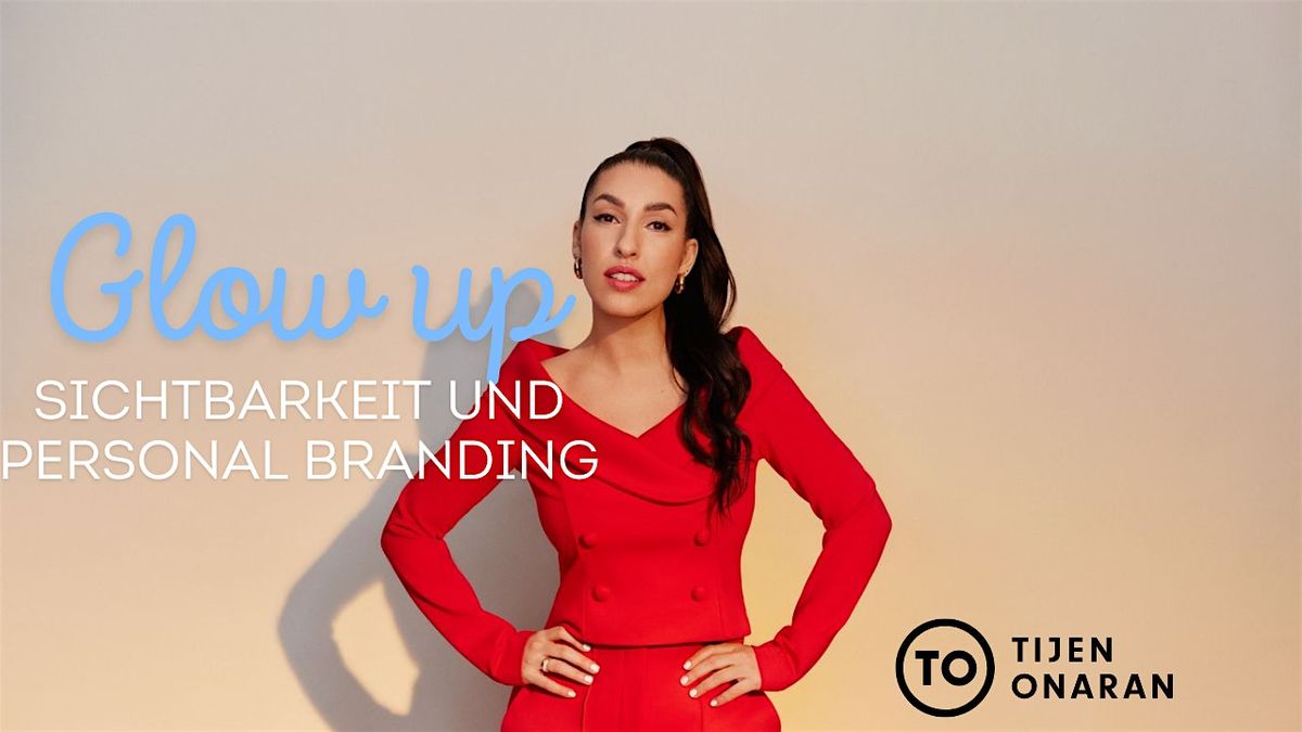 Glow Up \u2013 Sichtbarkeit & Personal Branding