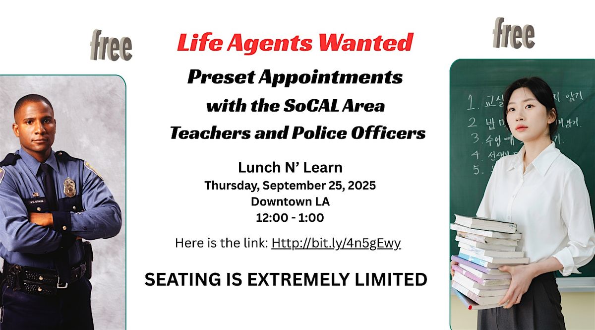Life Agents: 'Preset Appointments with Teachers & Police ' Lunch & Learn