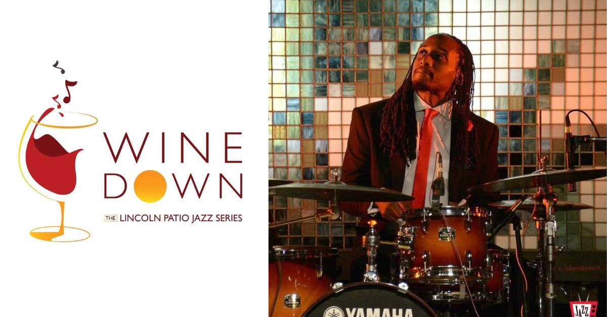 Wine Down Wednesdays - The Lincoln Patio Jazz Series: The Jerry Powell Experience
