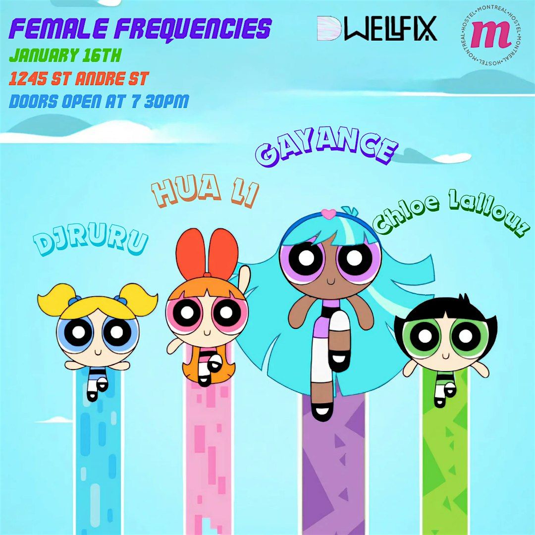 Female Frequencies (Gayance, Hua Li, Chloe Lallouz, Dj Ruru)