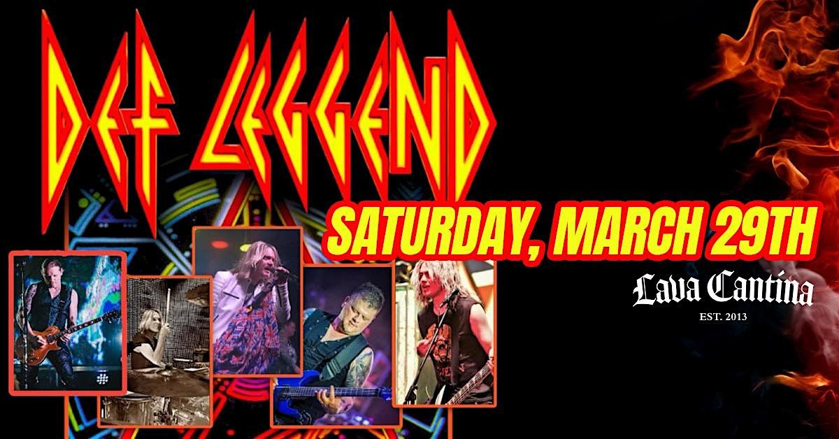 Def Leggend - Def Leppard Tribute with special guest LIVE at Lava Cantina