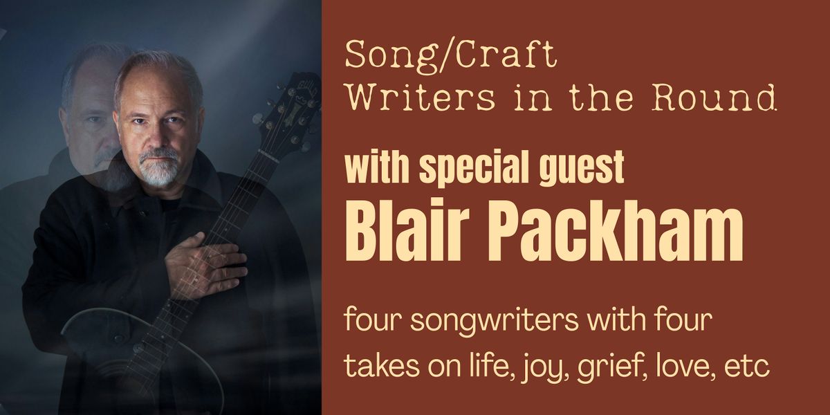 Song\/Craft Writers in the Round with Blair Packham