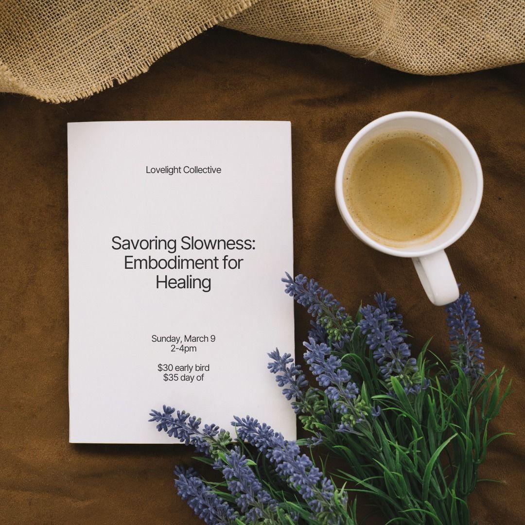 Savoring Slowness: Embodiment for Healing