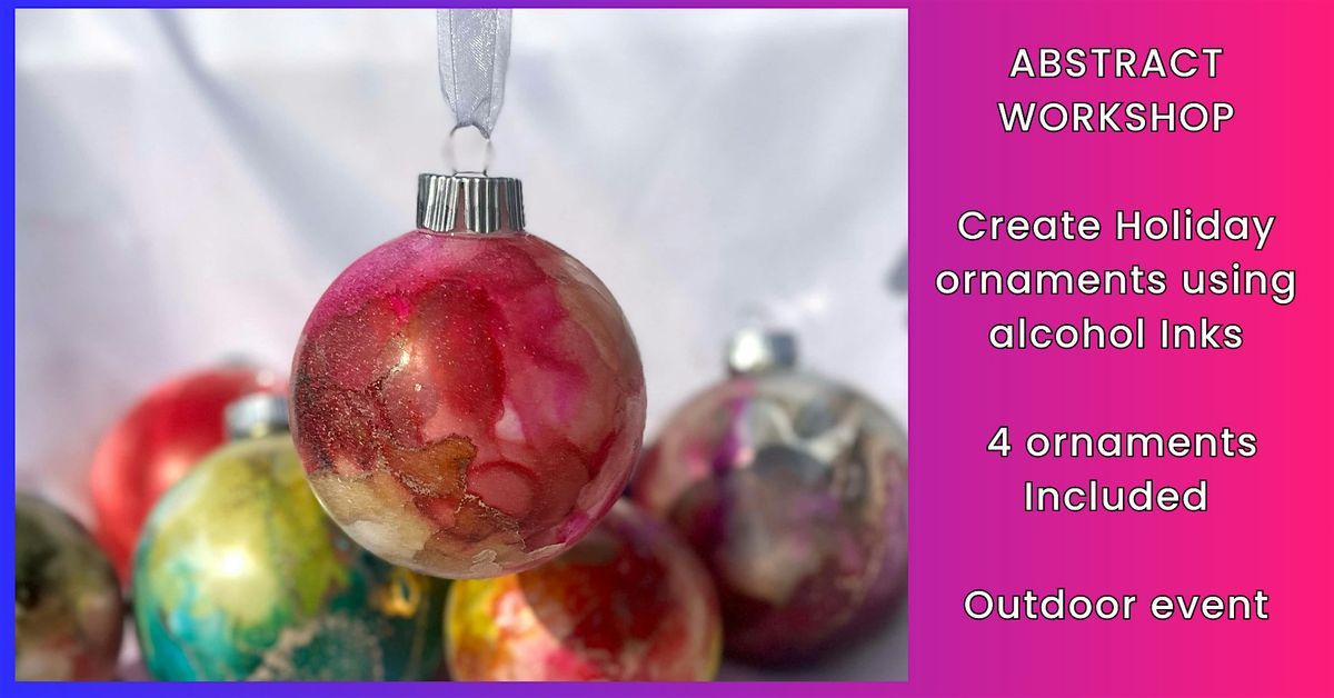 Abstract Holiday Workshop: Christmas Ornaments