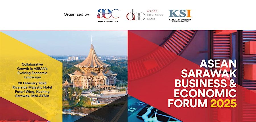 ASEAN SARAWAK BUSINESS & ECONOMIC FORUM 2025