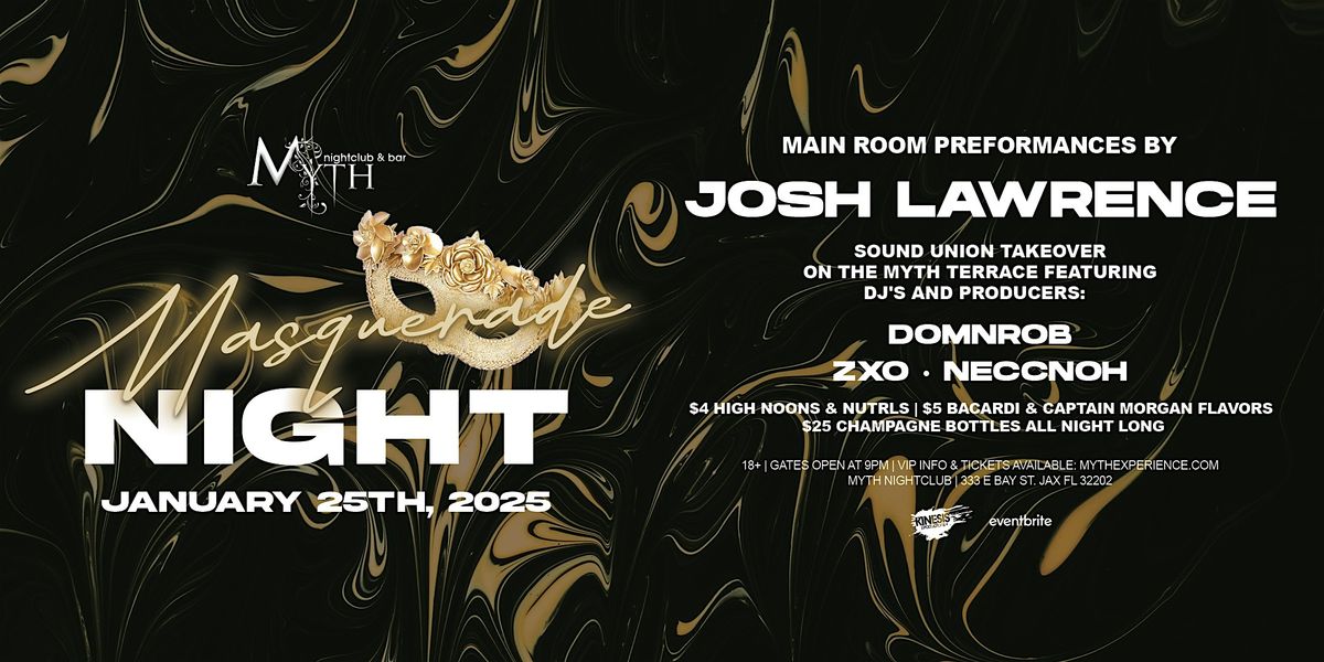 Masquerade Night at Myth feat. JOSH LAWRENCE  | 1.25.25