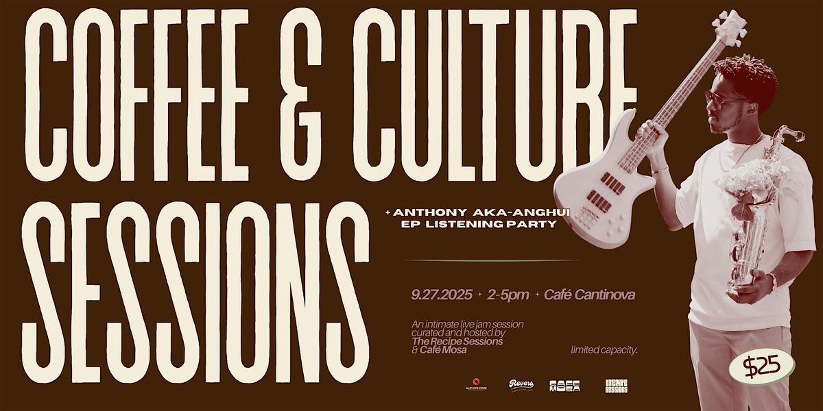 Coffee & Culture Sessions Presents : Anthony Aka-Anghui EP Listening Party