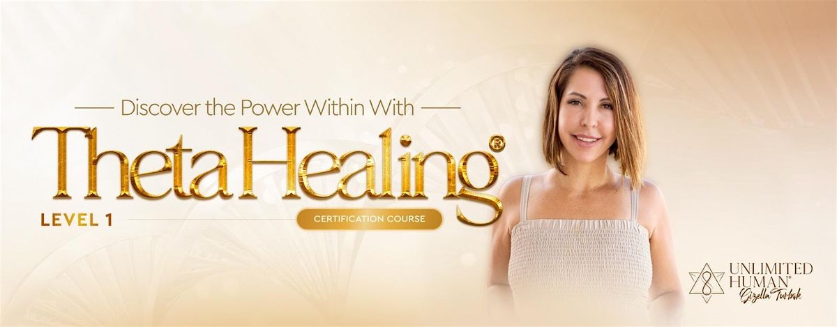 THETA HEALING\u00ae Level 1 Certification Course (April 4th -7th)