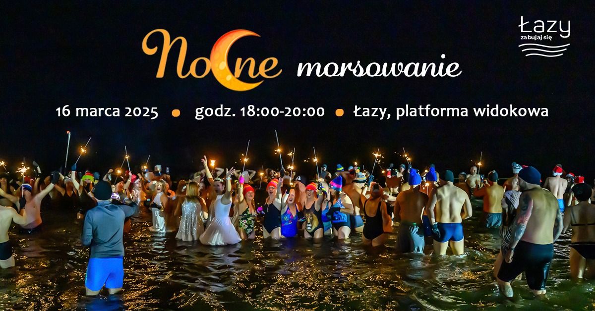 Nocne morsowanie - po\u017cegnanie zimy - #zamorsujw\u0141azach