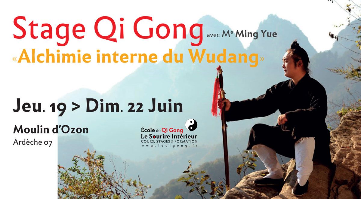 Stage Qi Gong \u00ab Alchimie interne du Wudang \u00bb avec Me Ming Yue et Le Sourire Int\u00e9rieur - Ard\u00e8che