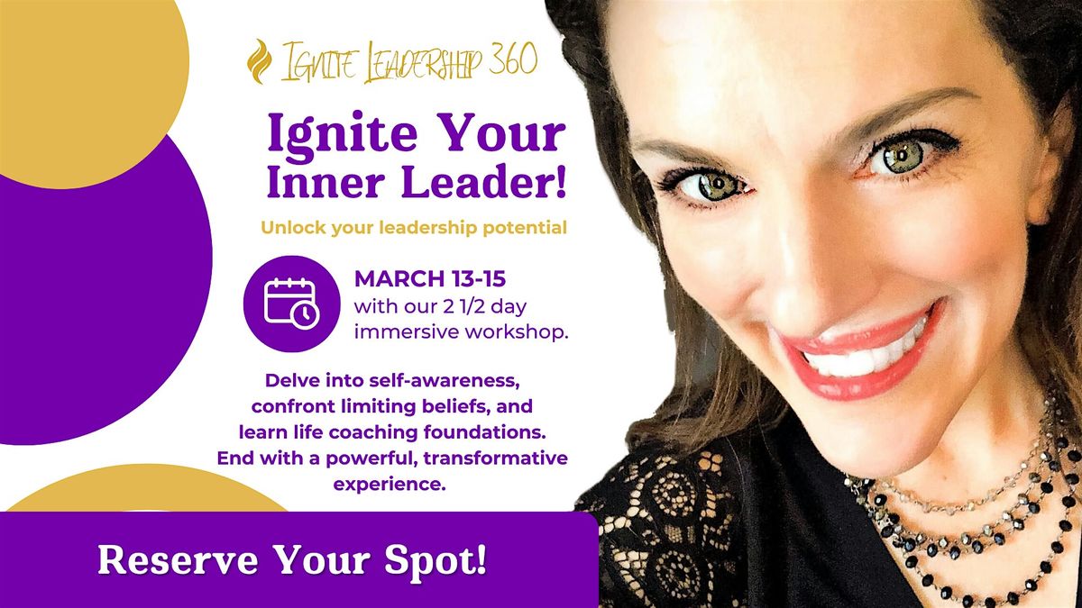 Ignite Your Inner Leader Weekend [March 13\u201315]