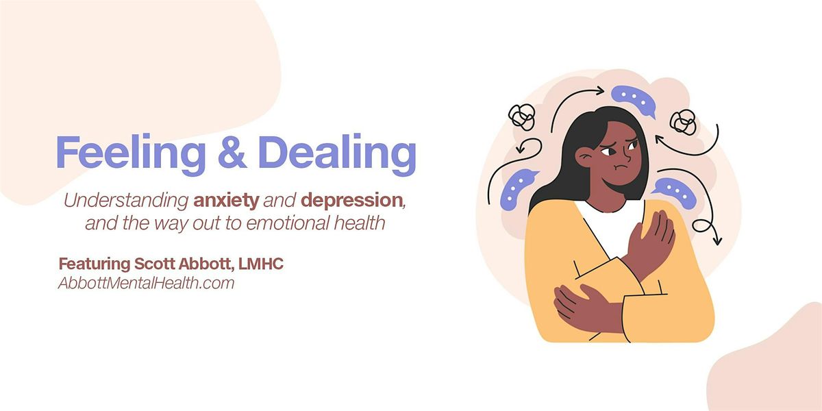 Feeling & Dealing - Understanding Anxiety & Depression