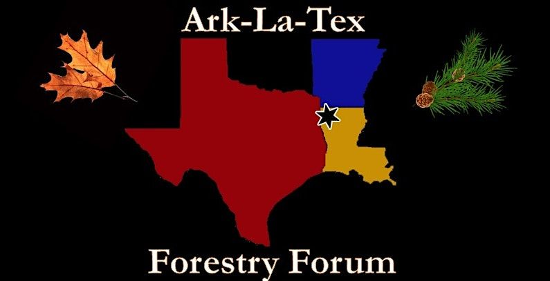 39th Annual Ark-La-Tex Forestry Forum