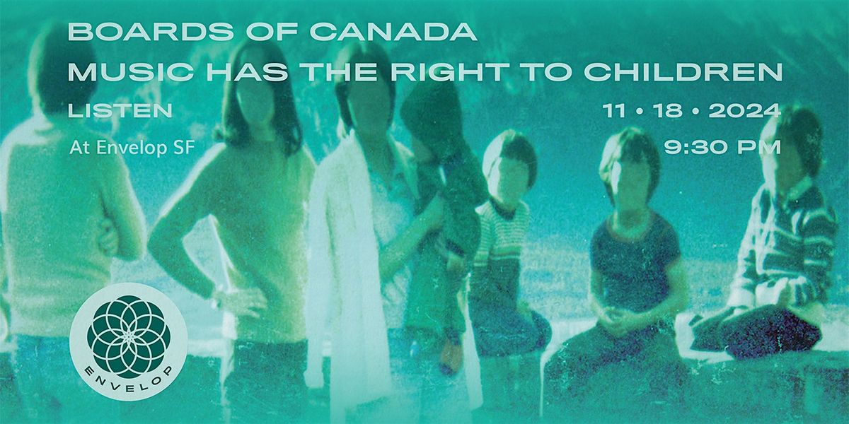 Boards of Canada - Music Has the Right to Children : LISTEN | ESF (9:30pm)