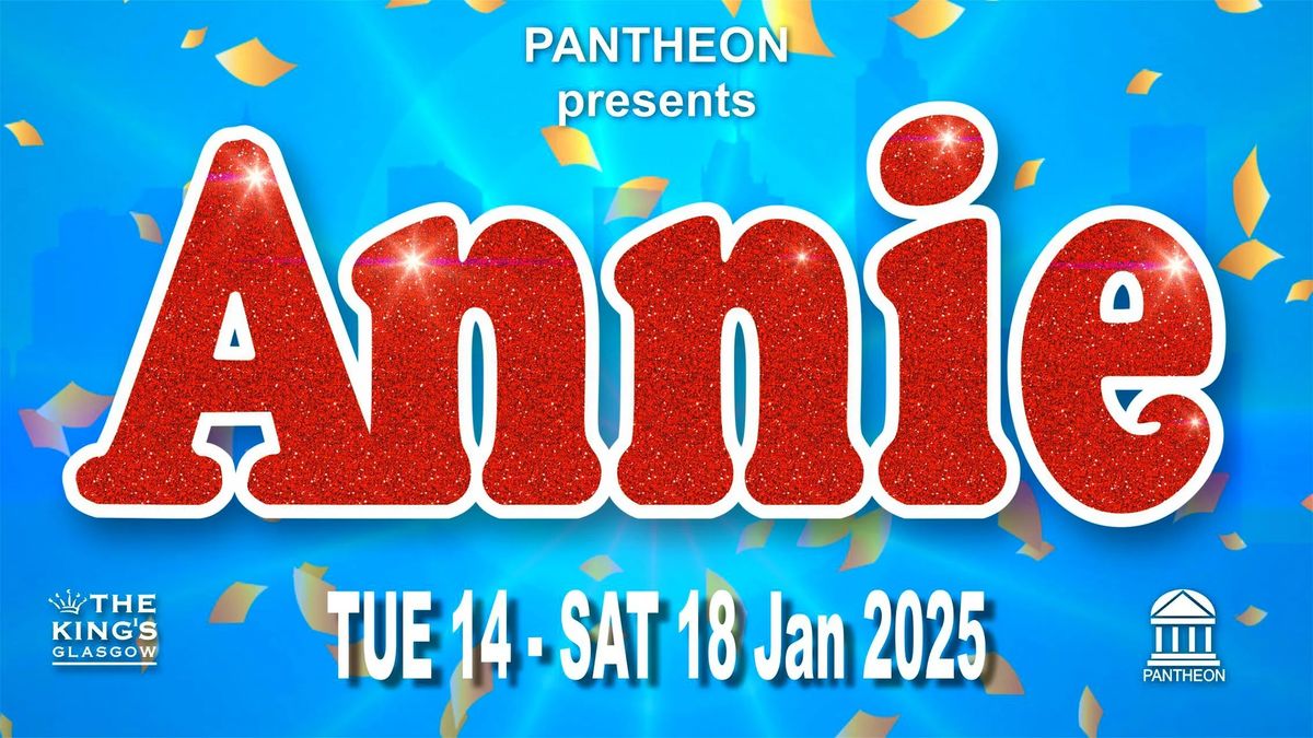 The Pantheon Club presents Annie Live at King's Theatre Glasgow