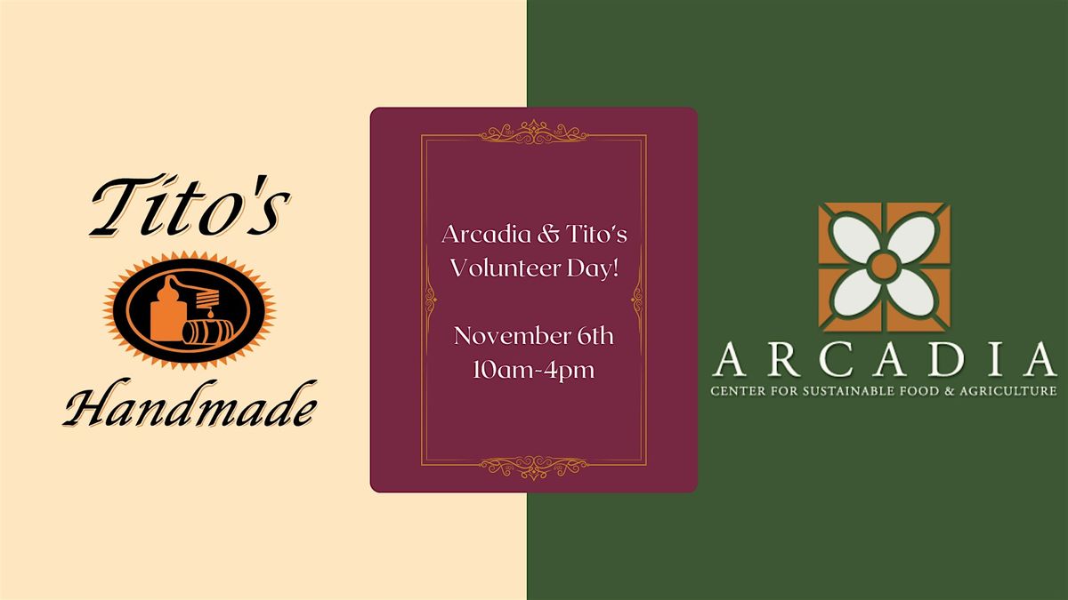 Arcadia Food Community Volunteer Day with Tito\u2019s Handmade Vodka