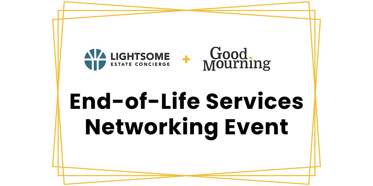 End-of-Life Services Networking Event