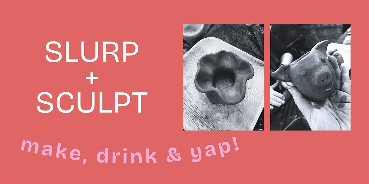 Sculpt and Slurp | Clay Workshop