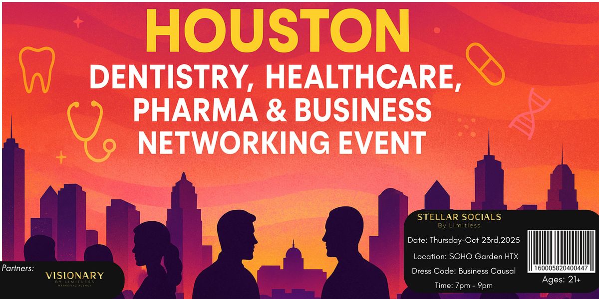 Houston Dentistry, Healthcare, Pharma & Business Networking Event
