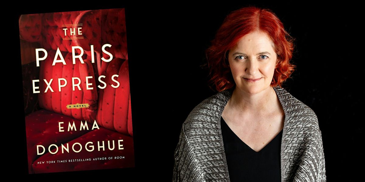 Author event with Emma Donoghue for her new book, THE PARIS EXPRESS