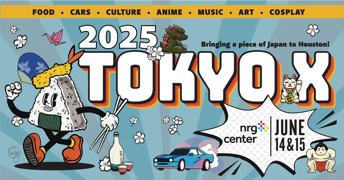 Tokyo X 2025 \/  Houston, TX