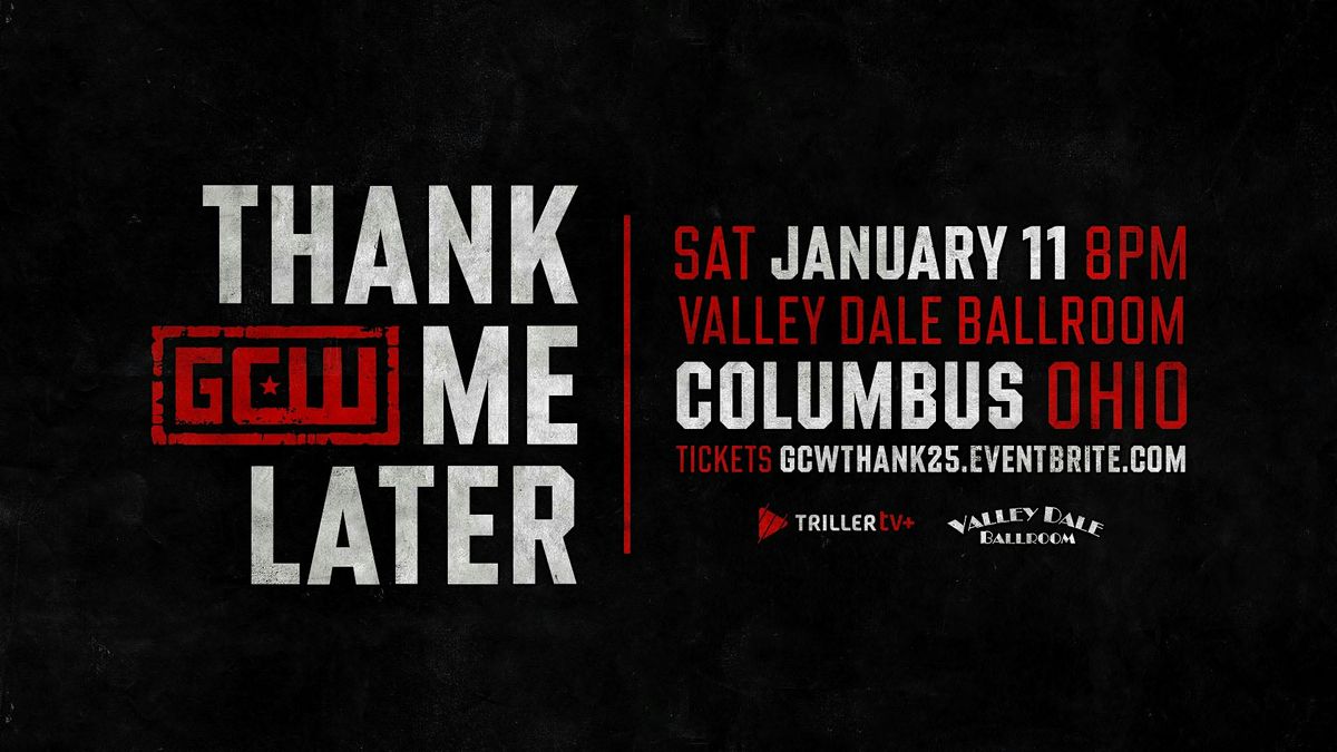 GCW Presents "Thank Me Later" 2025