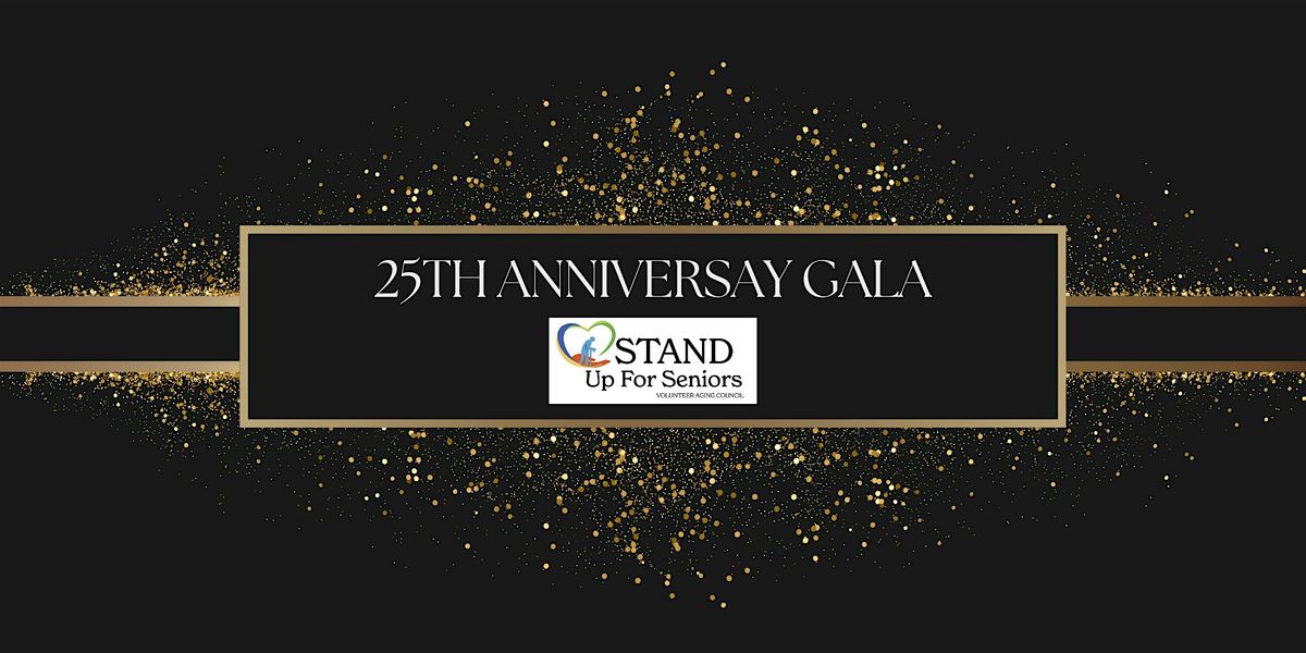 Stand Up For Seniors 25th Anniversary Gala