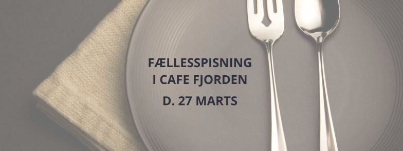 F\u00e6llesspisning d.27 Marts 