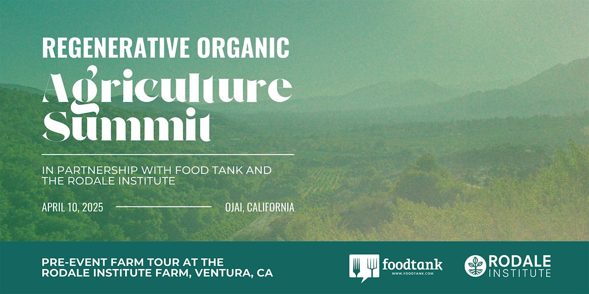 Regenerative Organic Agriculture Summit, Ojai