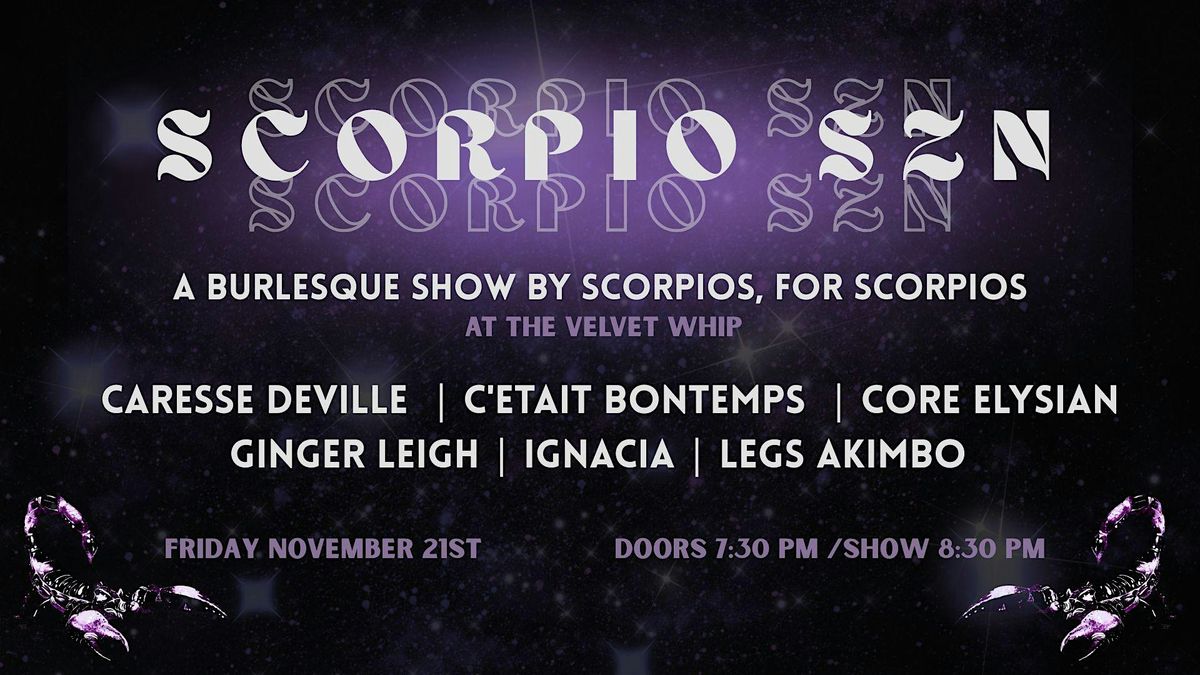 Scorpio Szn - An All Scorpio Burlesque Show