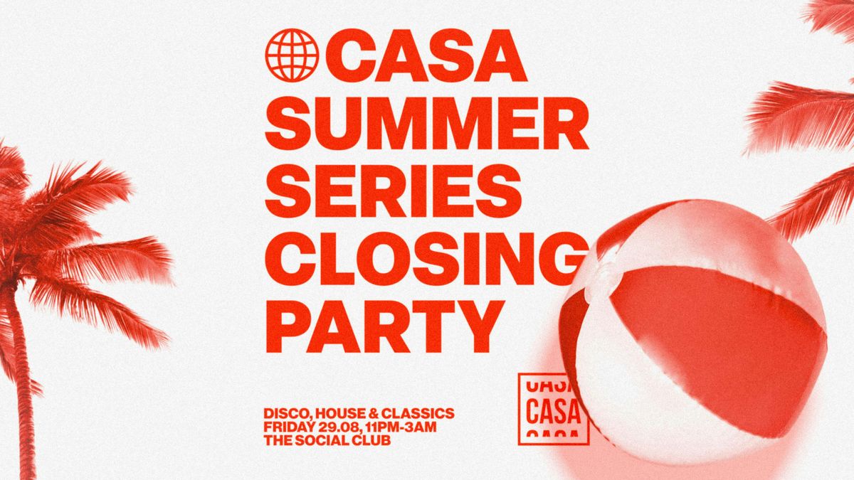 CASA: SUMMER SERIES CLOSING PARTY 2025 \/\/ FRIDAY AT THE SOCIAL CLUB