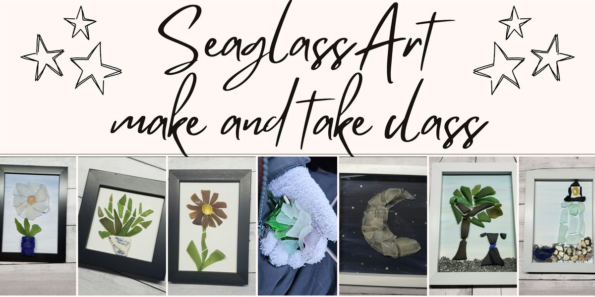 Seaglass Art Make and Take Class