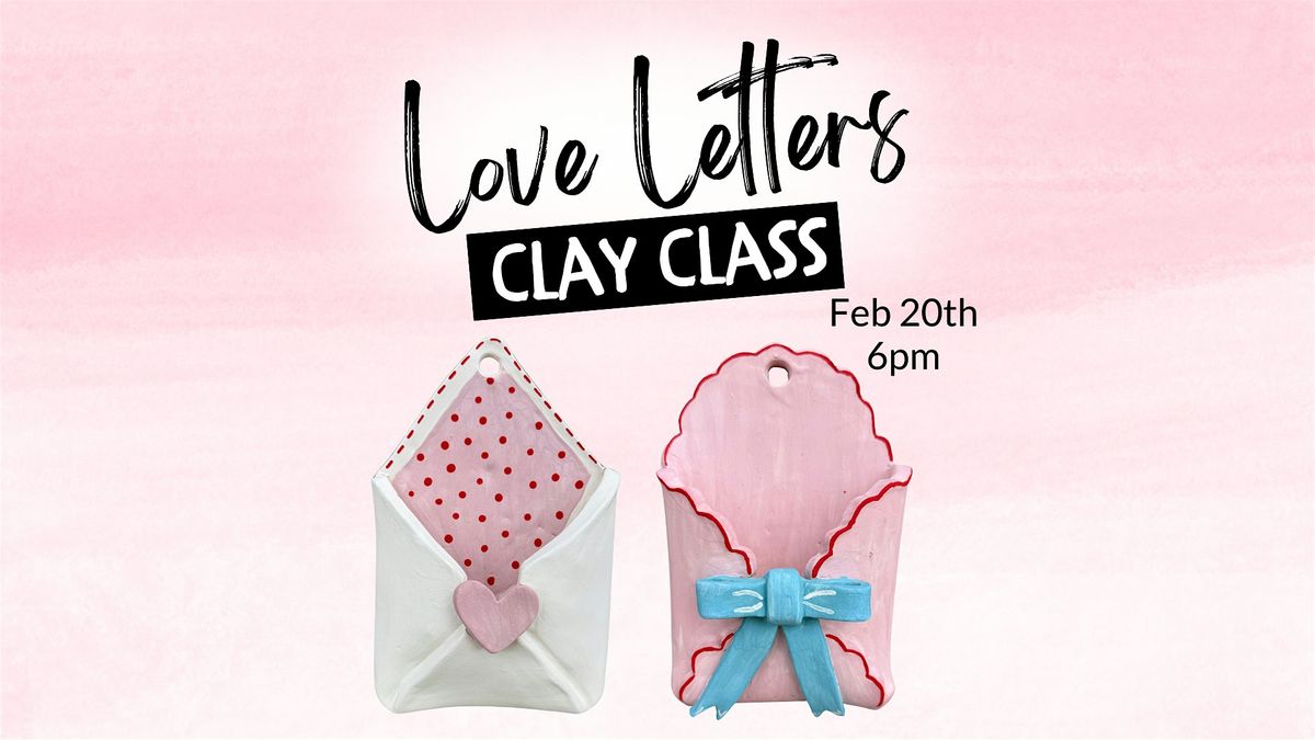 Love Letters Clay Class - Ohio