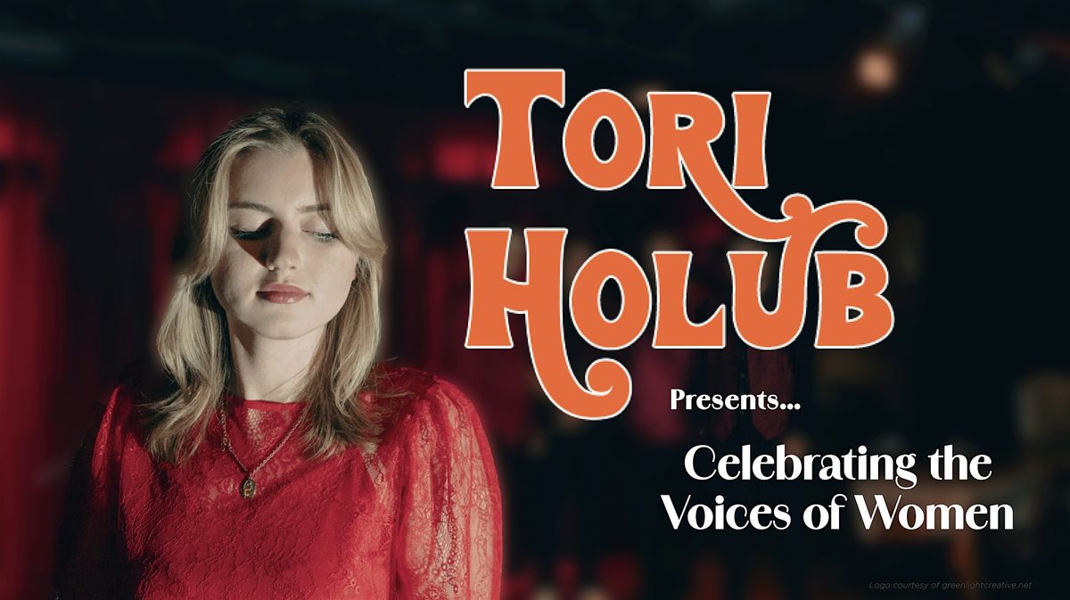 Tori Holub: Celebrating The Voices Of Women