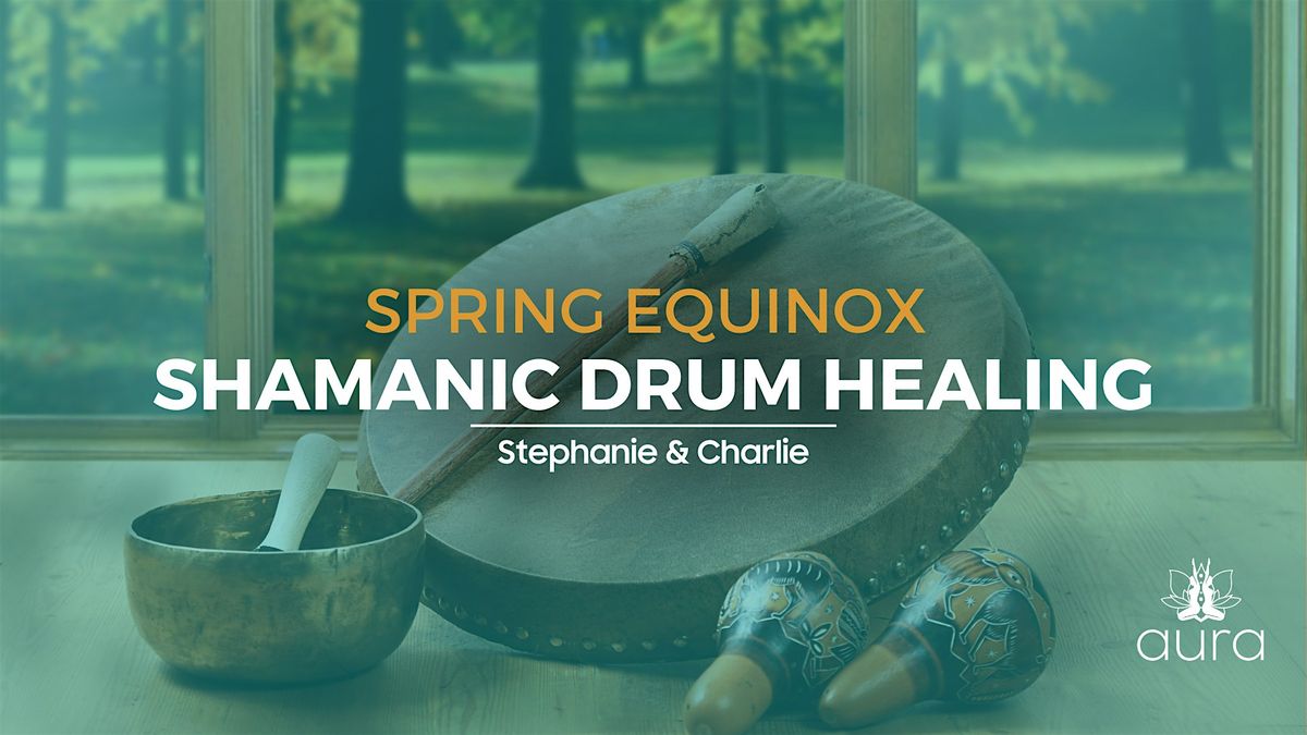 Spring Equinox Shamanic Drumming Healing