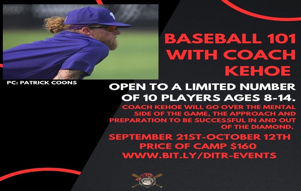 Baseball 101 with Coach Kehoe, Ages 8-14