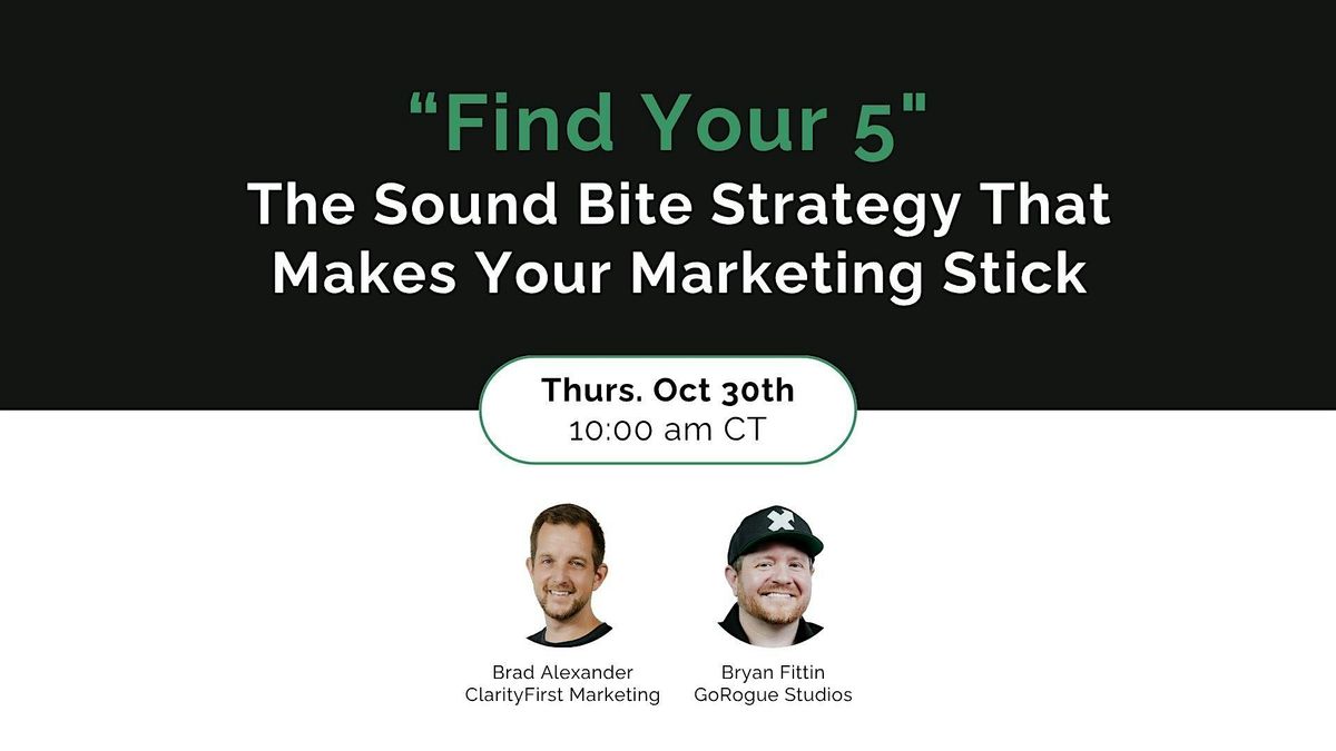 Find Your 5: The Sound Bite Strategy That Makes Your Marketing Stick