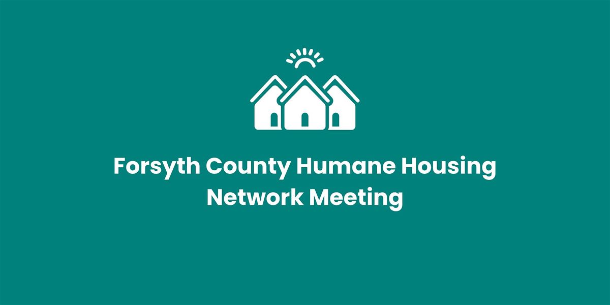 Forsyth County Humane Housing Network Meeting