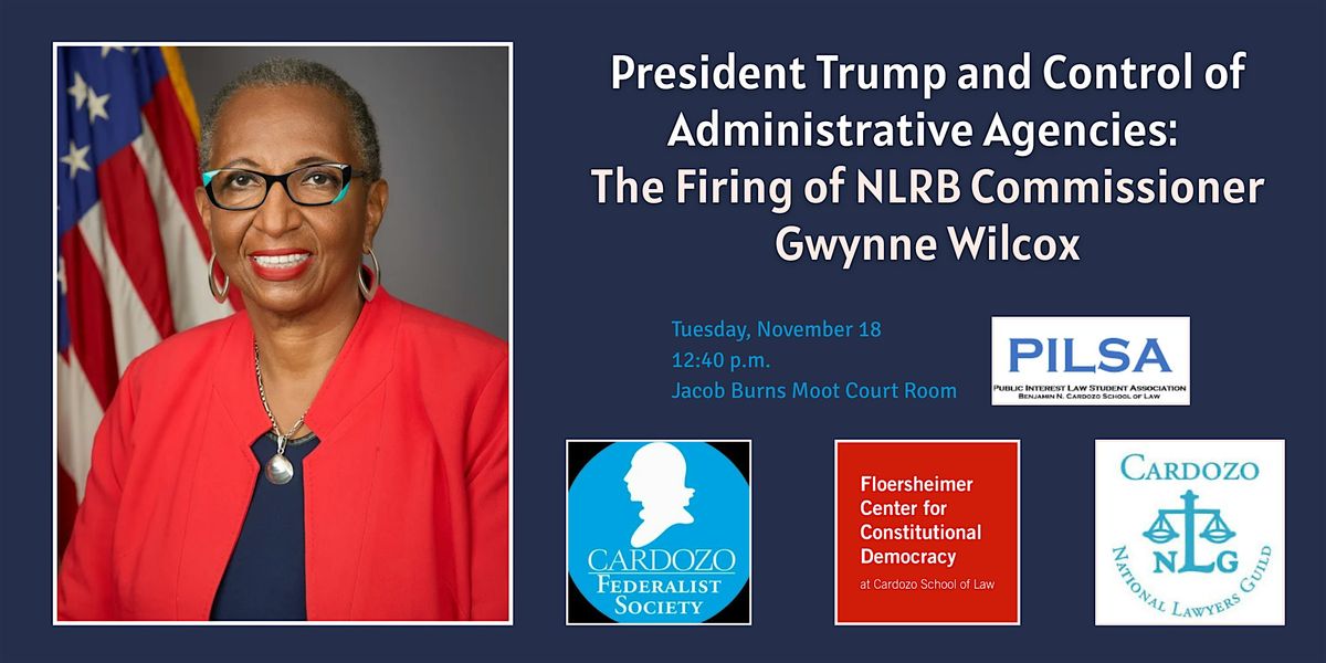 Trump & Control of Admin. Agencies: The Firing of NLRB Comm'r Gwynne Wilcox