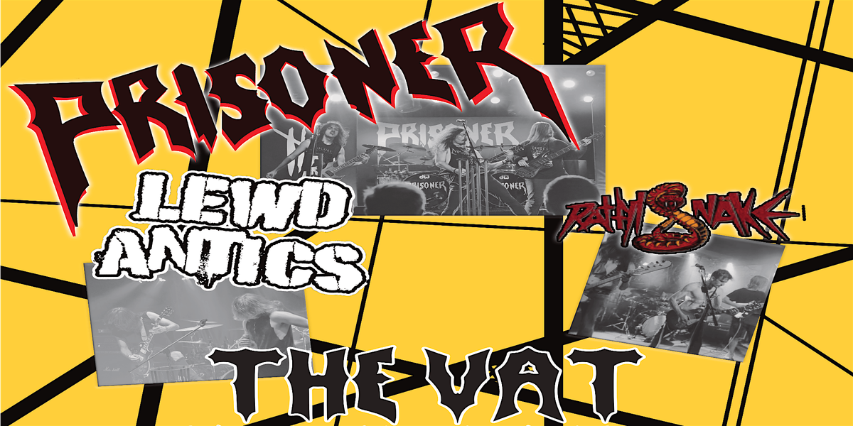 Prisoner Live @ The Vat with Lewd Antics & Rattyl Snake