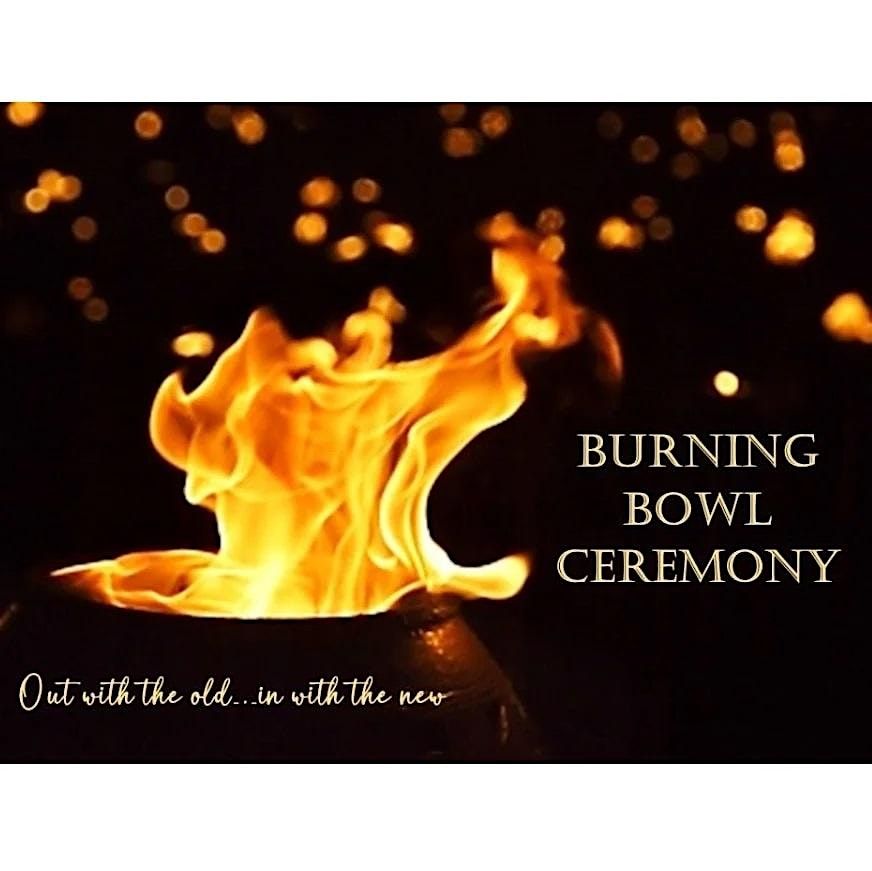 Burning Bowl Ceremony