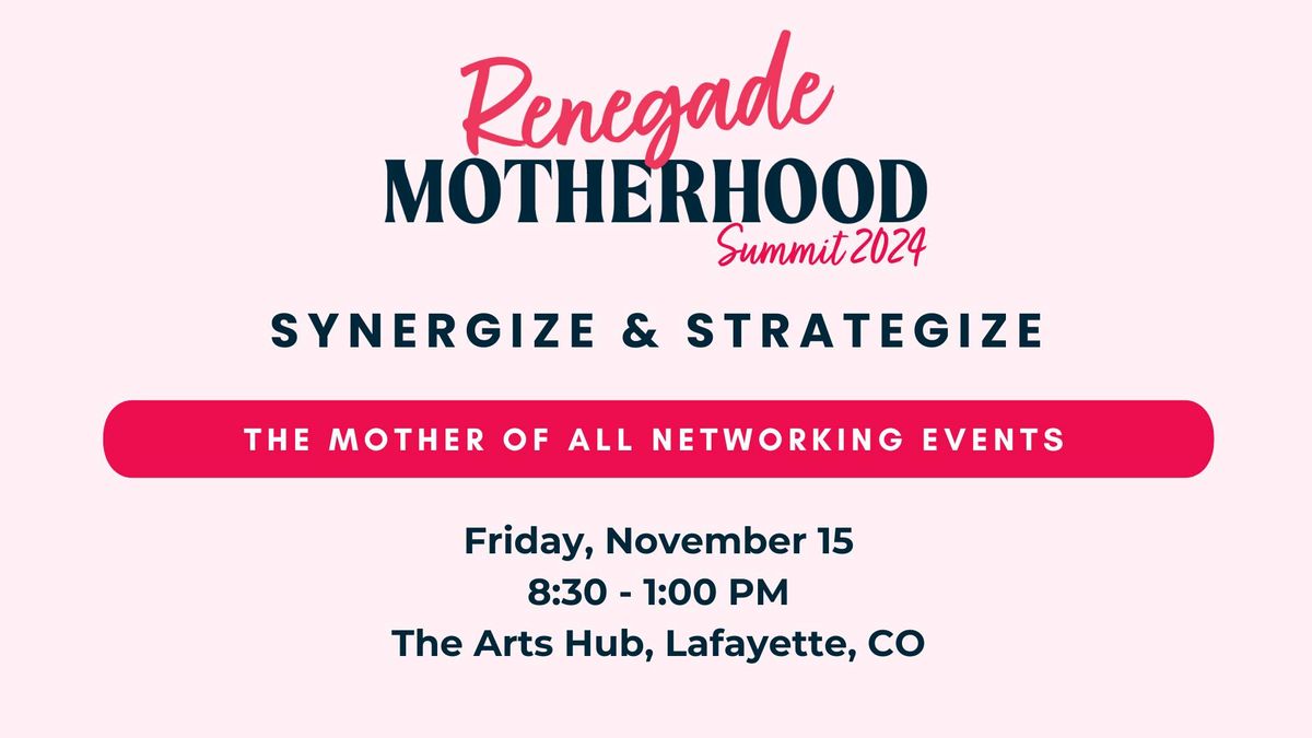 Renegade Motherhood Summit: Synergize & Strategize 2024