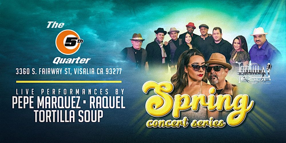 Spring Concert Series with Tortilla Soup, Pepe Marquez and Raquel 