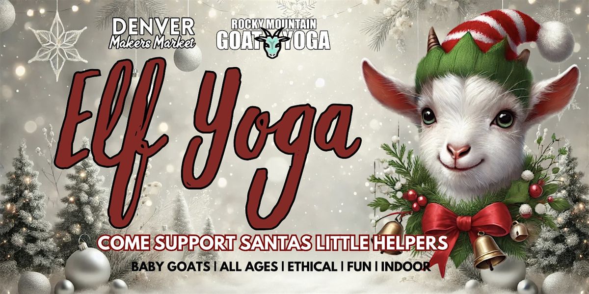 Elf Yoga - December 21st (DENVER MAKERS MARKET)