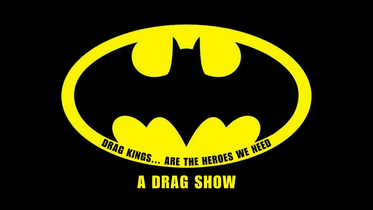 BATMAN: A Drag King Show